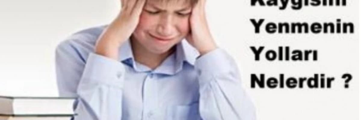 Sınav kaygısı ile başetme yolları