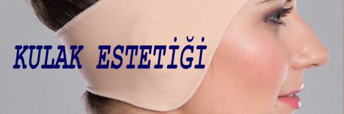 KULAK ESTETİĞİ HAKKINDA MERAK EDİLENLER