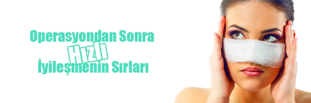 Operasyondan Sonra Hızlı İyileşmenin Sırları