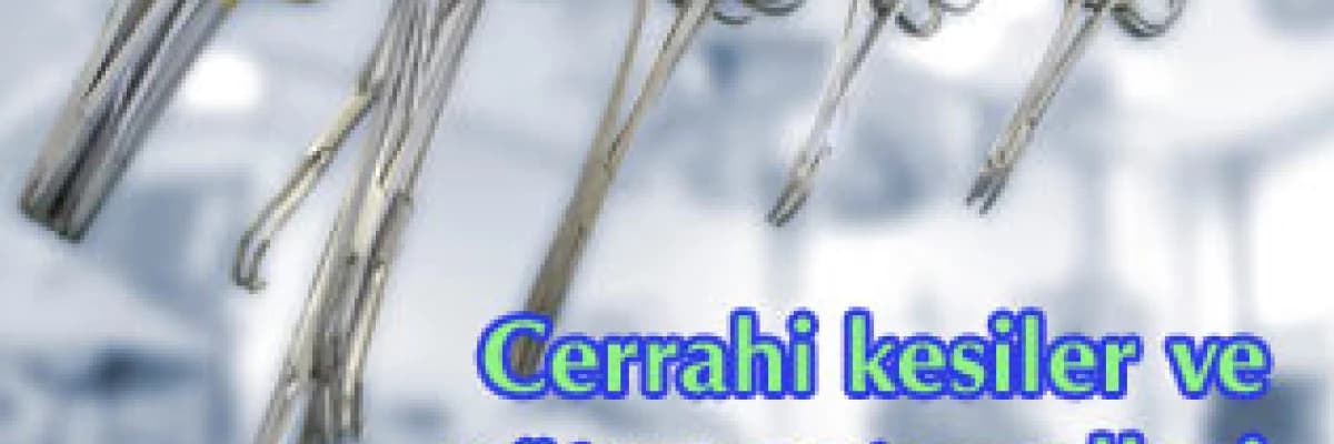 Cerrahi kesiler ve sütur materyalleri