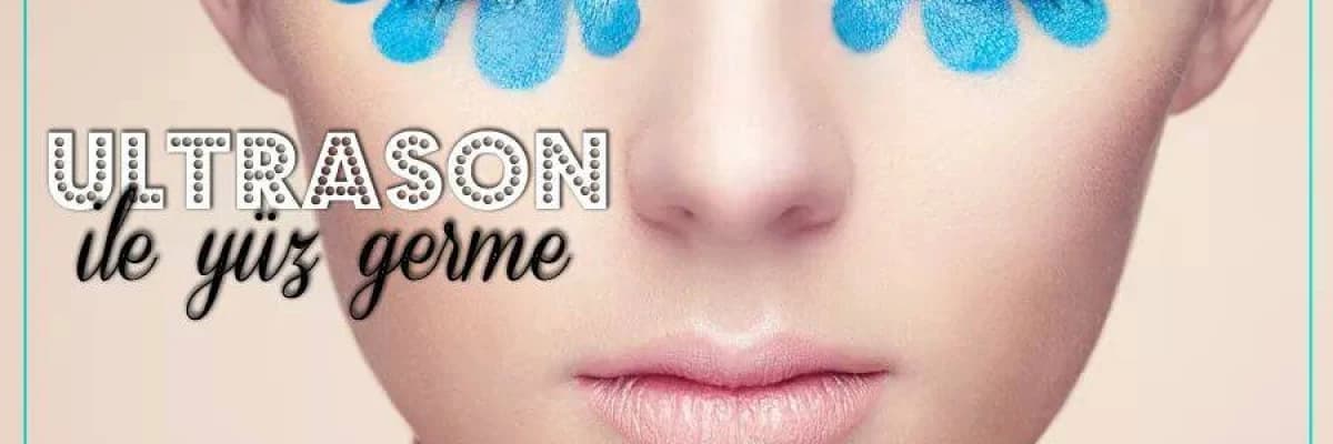 Ultrason ile Yüz Gençleştirme