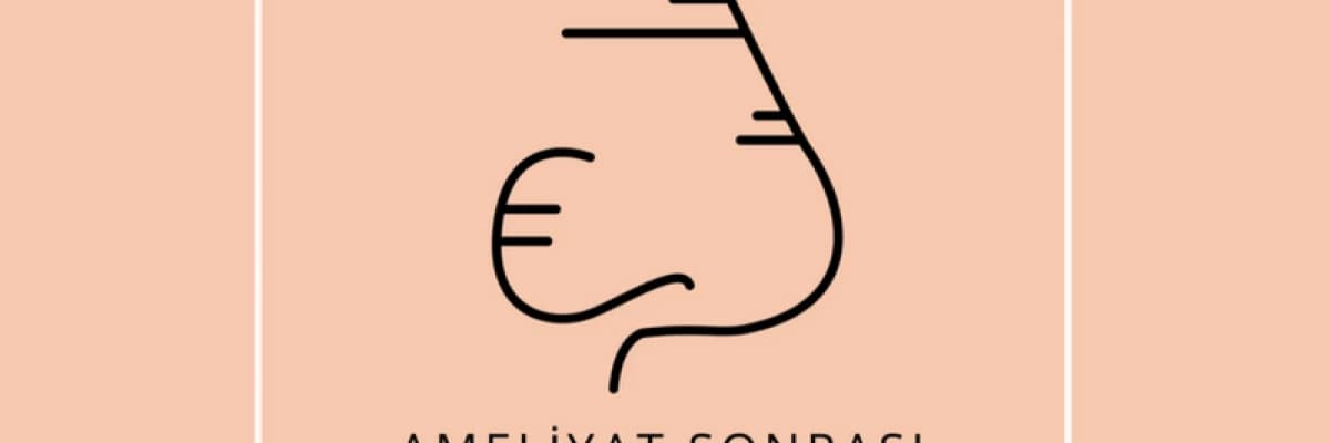 Ameliyat Sonrası Burnun Görüntüsü Ne Zaman Son Şeklini Alır?