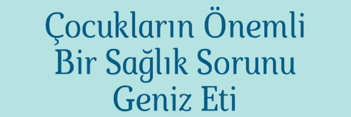 Çocukların Önemli Bir Sağlık Sorunu Geniz Eti