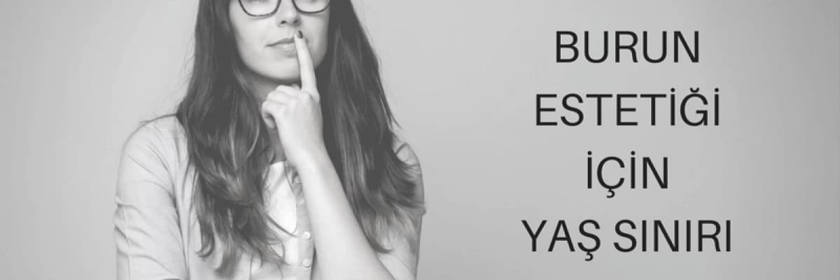 Burun Estetiği İçin Yaş Sınırı Nedir?