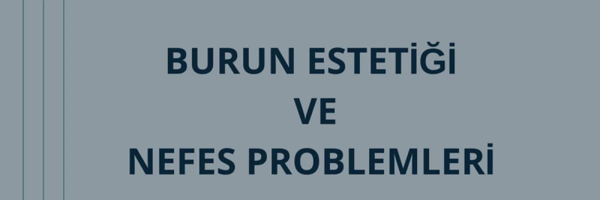 Burun Estetiği ve Nefes Sorunları