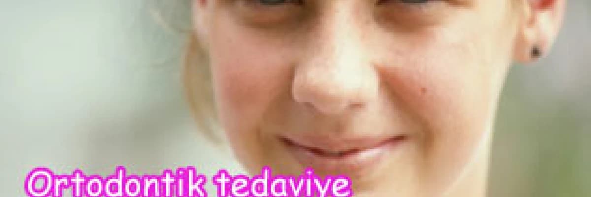 Ortodontik tedaviye hangi yaşta başlanmalıdır?
