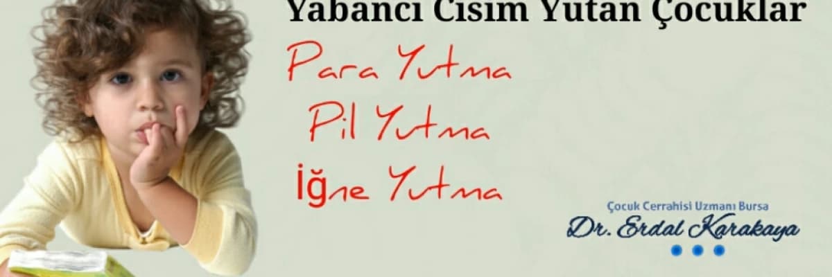 Bebekler ve Yabancı Cisimleri Yutma Durumları Hakkında