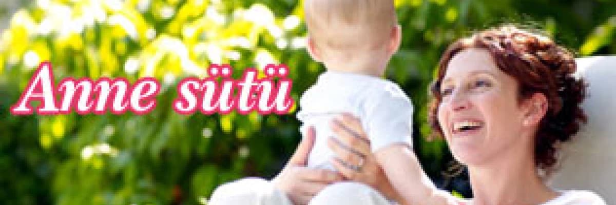 Anne sütü!