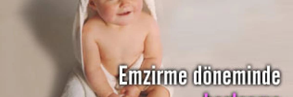 Emzirme döneminde beslenme