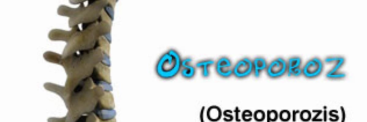 Osteoporoz!