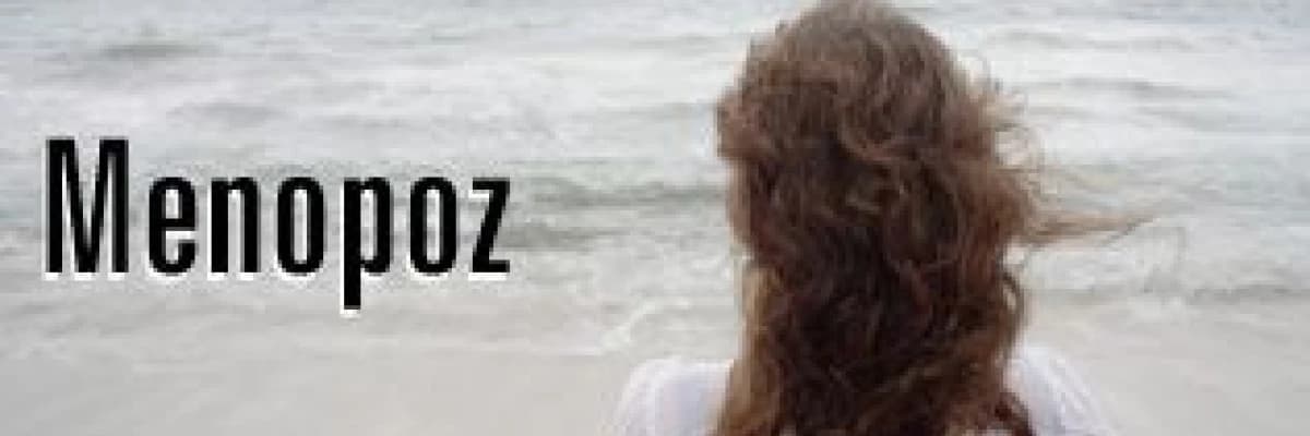 Menopoz hakkında merak ettikleriniz