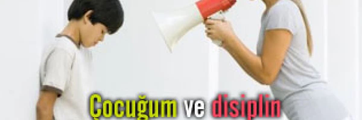 Çocuğum ve disiplin