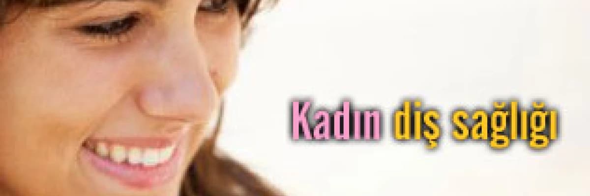 Kadın diş sağlığı