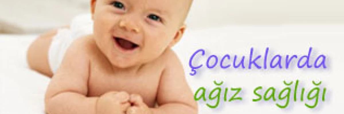 Çocuklarda ağız sağlığı