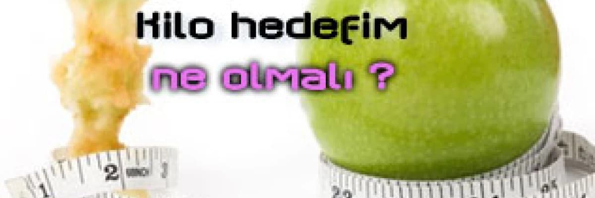 Kilo hedefim ne olmalı ?