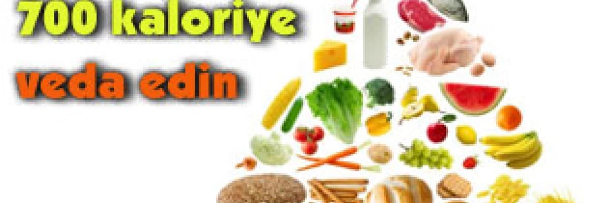 Günde 700 kaloriye veda edin