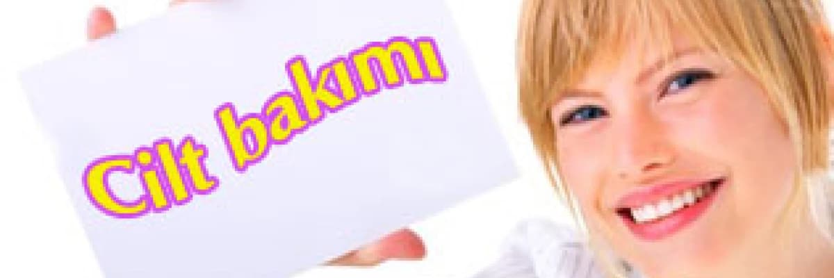 Cilt bakımı için gerekli uygulamalar