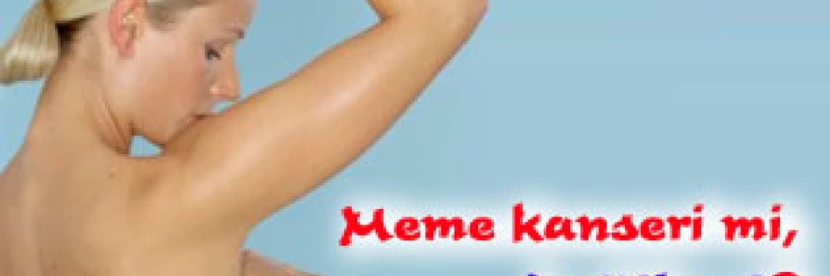 Meme kanseri mi, değil mi?