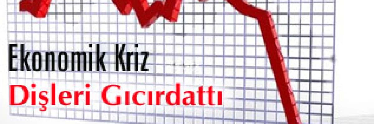 Ekonomik kriz dişleri gıcırdattı