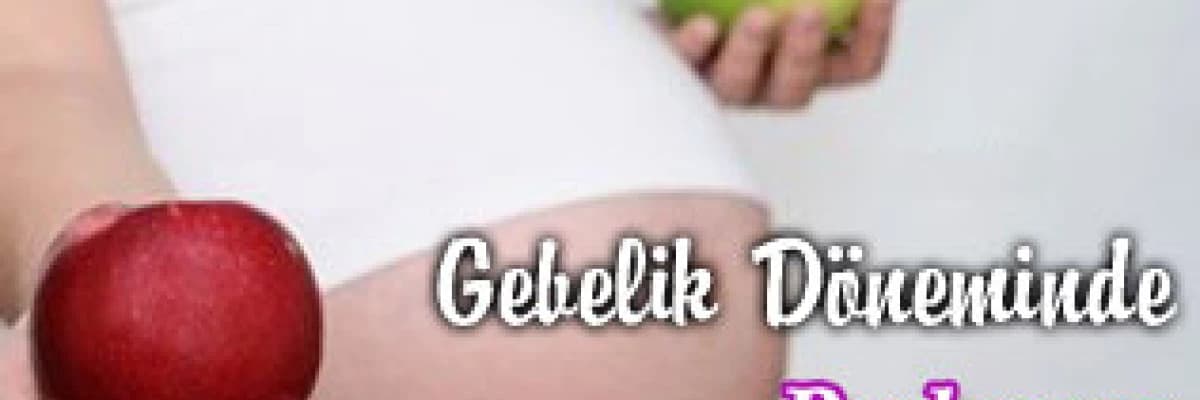 Gebelik döneminde beslenme