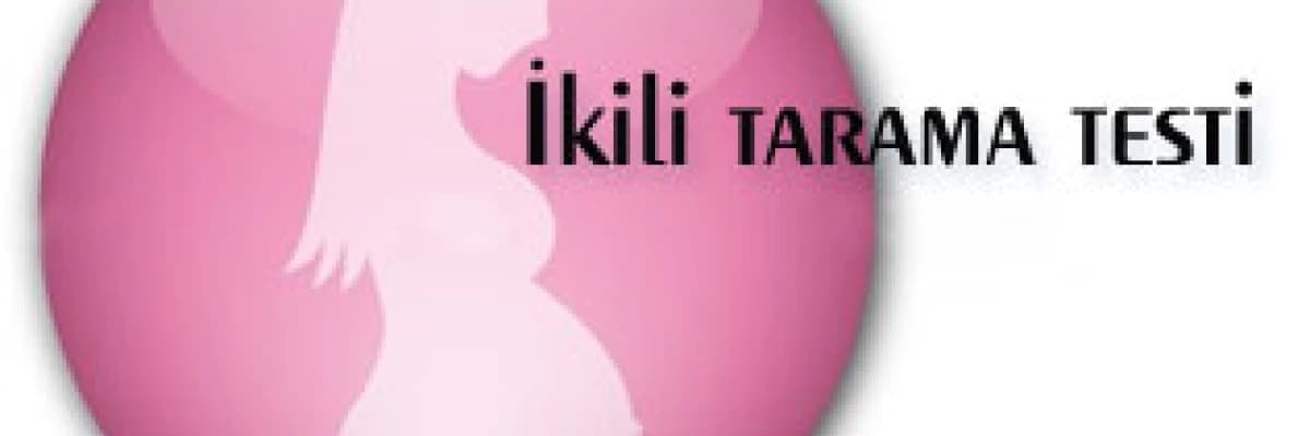 Gebelikte ikili tarama testi - 11.-14. hafta tarama testi