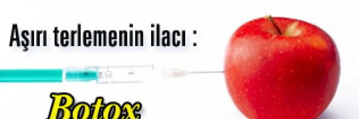Aşırı terlemenin ilacı: Botox