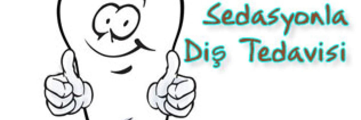 Sedasyonla diş tedavisi