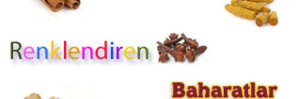 Sofraları ve sağlığımızı renklendiren baharatlar