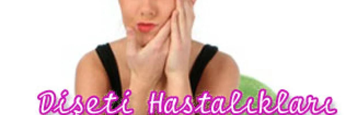 Dişeti hastalıkları (periodontal hastalıklar)