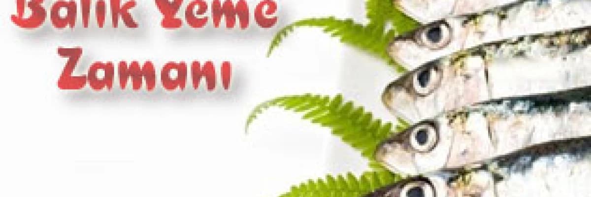Balık yeme zamanı