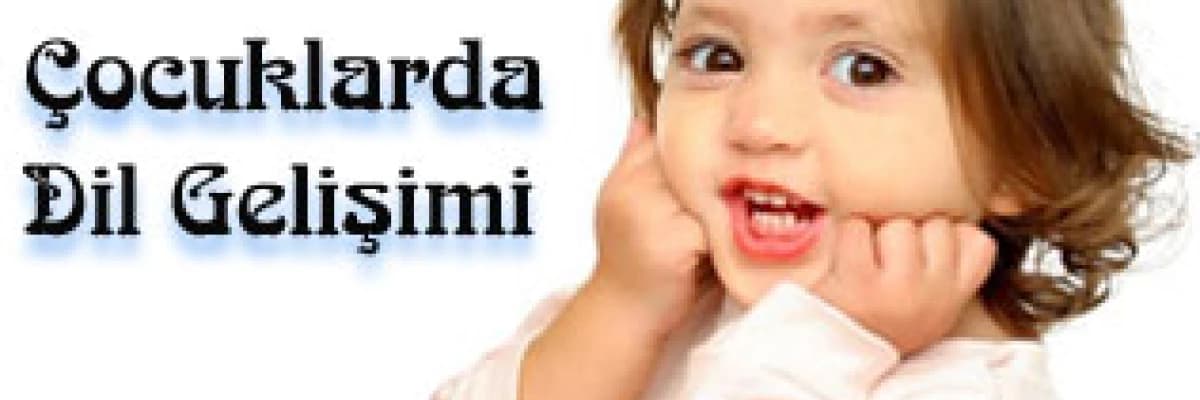 Çocuklarda dil gelişimi