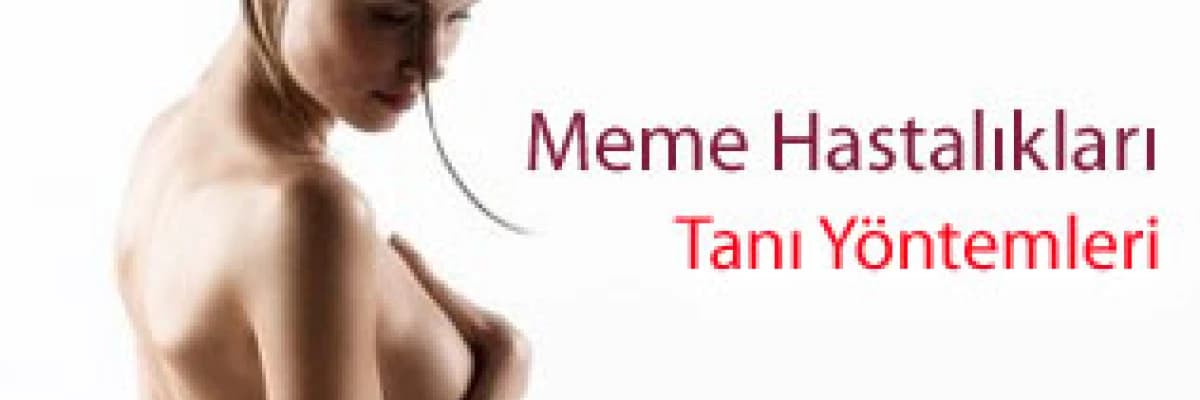 Meme hastalıkları tanı yöntemleri