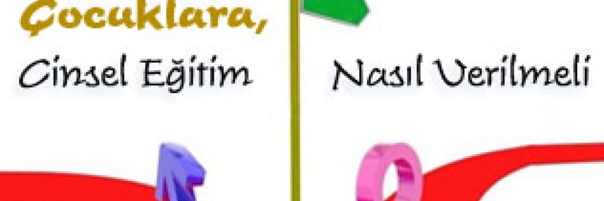 Çocuklara cinsel eğitim nasıl verilmeli?