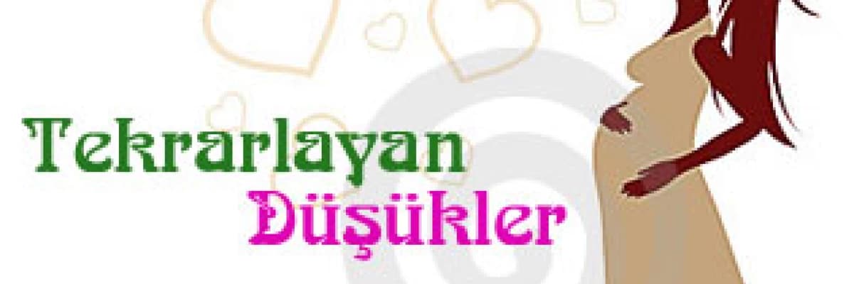 Tekrarlayan düşükler,