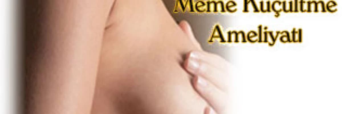 Estetik meme küçültme ameliyatı
