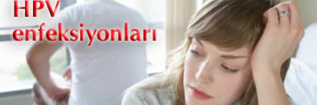 Hpv enfeksiyonları ve hpv aşısı