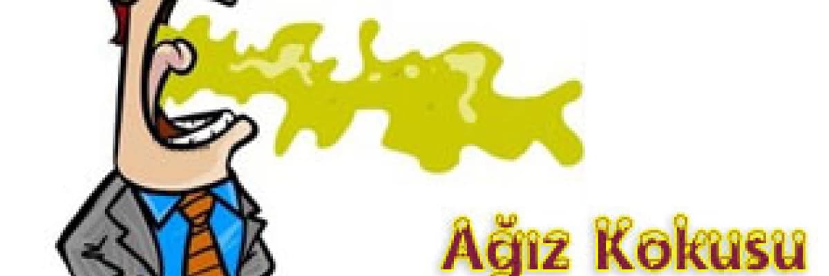 AĞIZ KOKUSU AĞIZDAN MI GELİR?