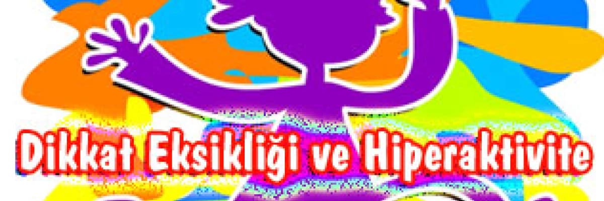 Dikkat eksikliği ve  hiperaktivite bozukluğu (dehb)