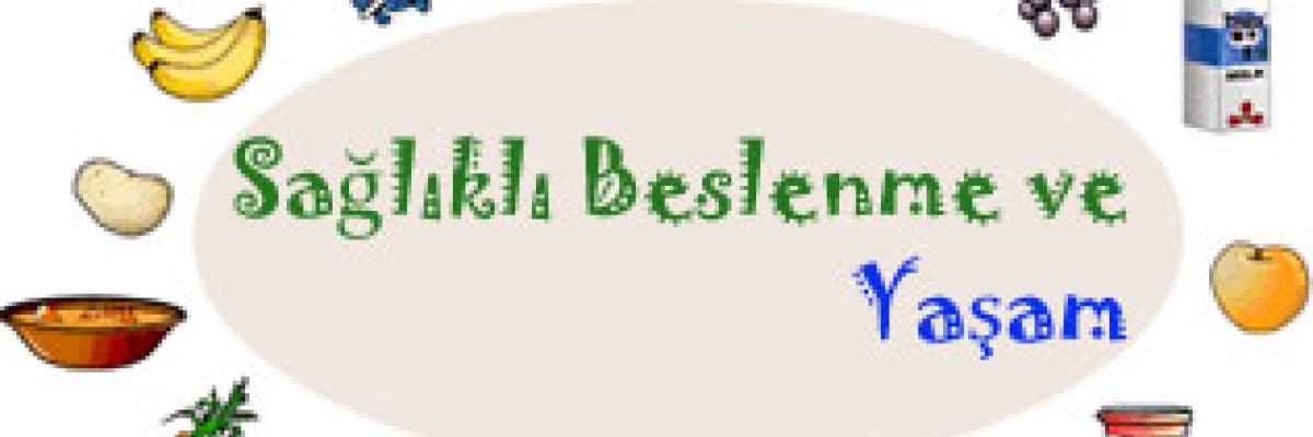 Sağlıklı Beslenme ve Yaşam