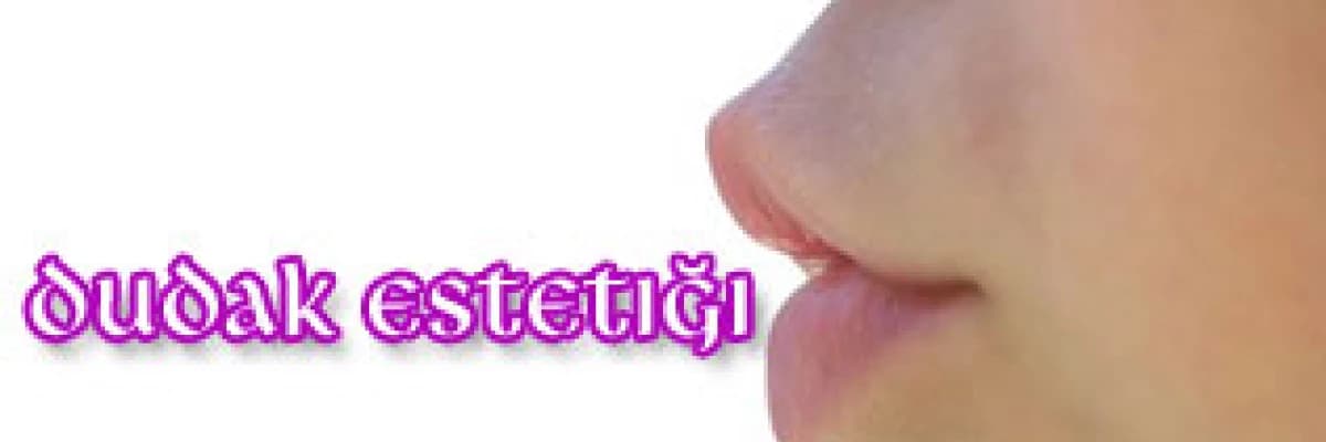 Dudak Estetiği