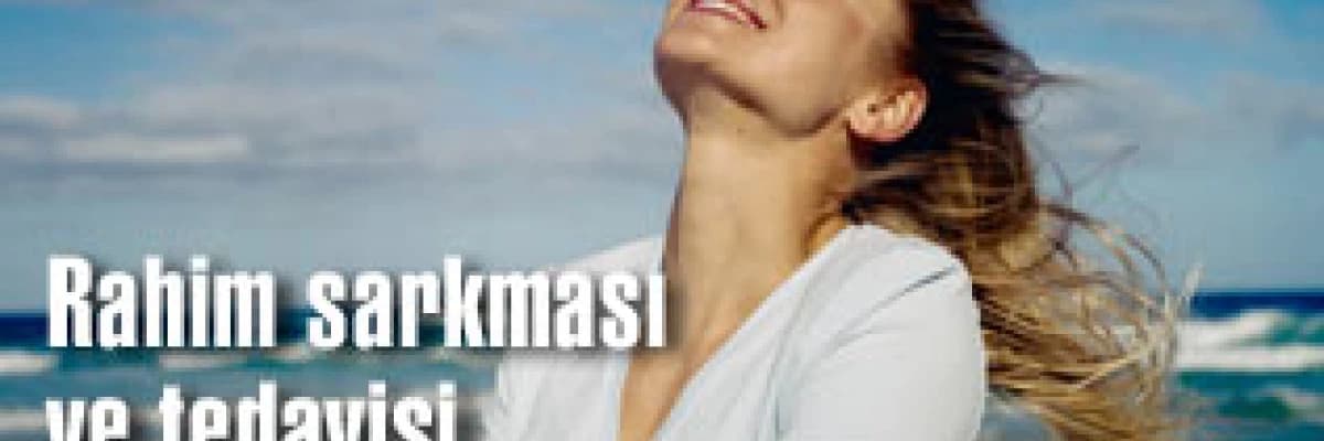 Rahim sarkması ve tedavisi