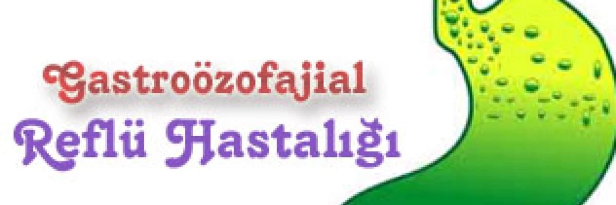 Gastroözofajial Reflü Hastalığı
