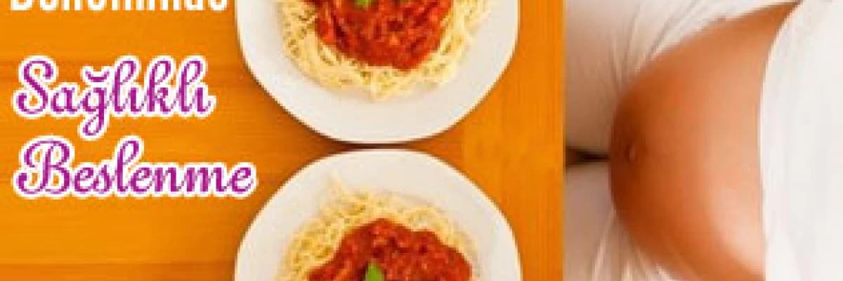 Gebelik döneminde sağlıklı beslenme