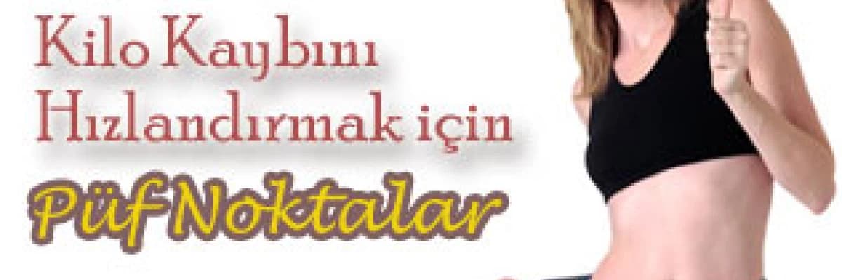 Kilo kaybını hızlandırmak için püf noktalar