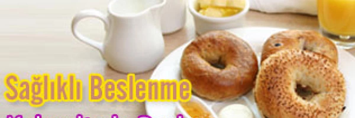 Sağlıklı beslenme kahvaltıyla başlar
