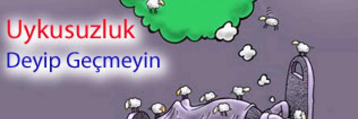 Uykusuzluk deyip geçmeyin