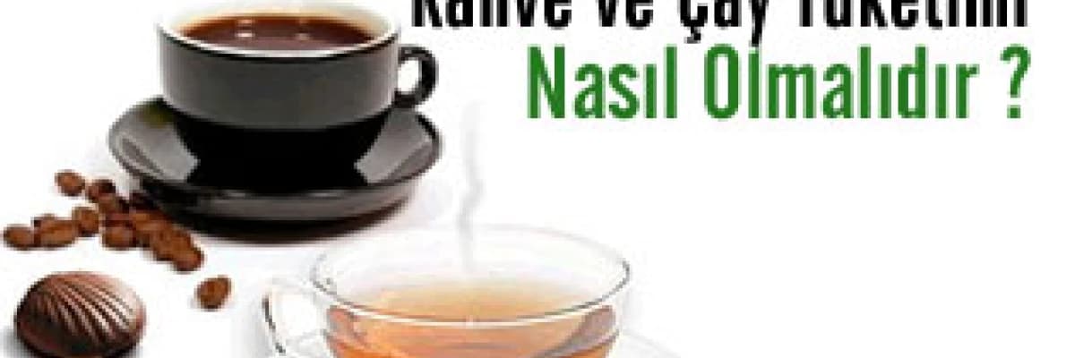 Diyette kahve ve çay tüketimi nasıl olmalıdır ?