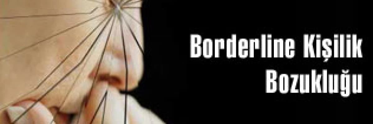 Borderline Kişilik Bozukluğu ve Tedavisi