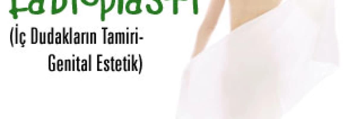 Labioplasti (iç dudakların tamiri-genital estetik)