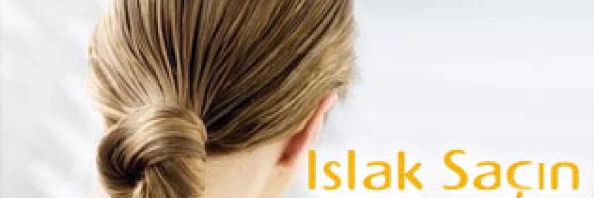 Islak saçın sakıncaları
